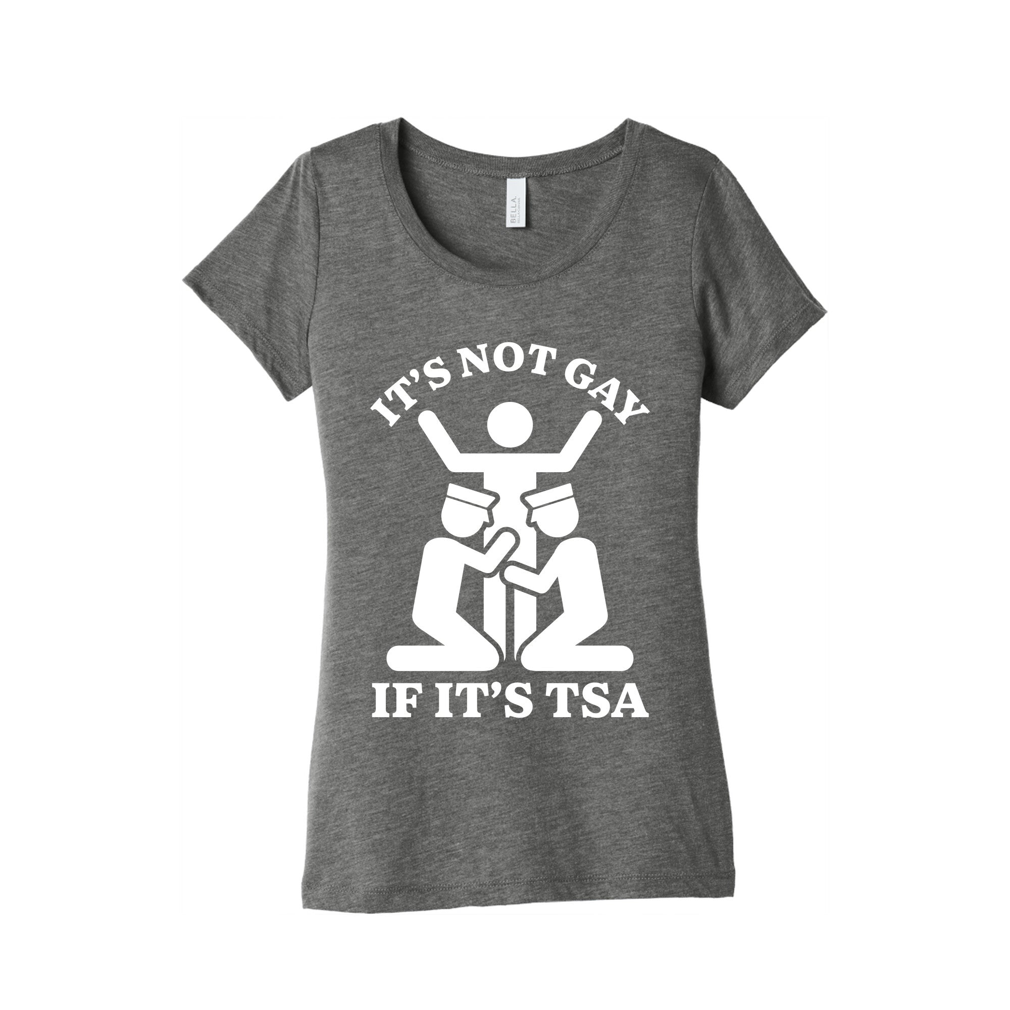 Its Not Gay If Its TSA Womens Triblend Tee